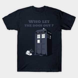 Who let the dogs out ? T-Shirt